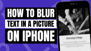 how to blur text in a picture on iphone