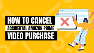how to cancel accidental amazon prime video purchase