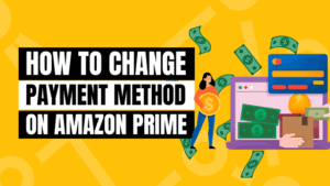 how to change payment method on amazon prime video