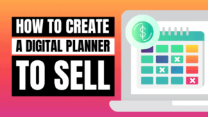 how to create a digital planner to sell