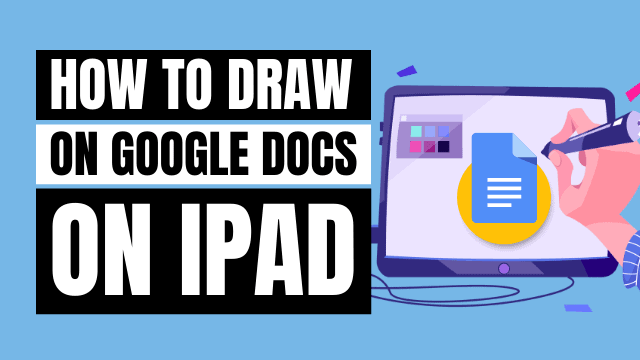 how-to-draw-on-google-docs-ipad-step-by-step