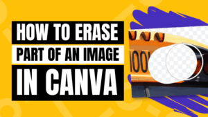 how to erase part of an image in canva