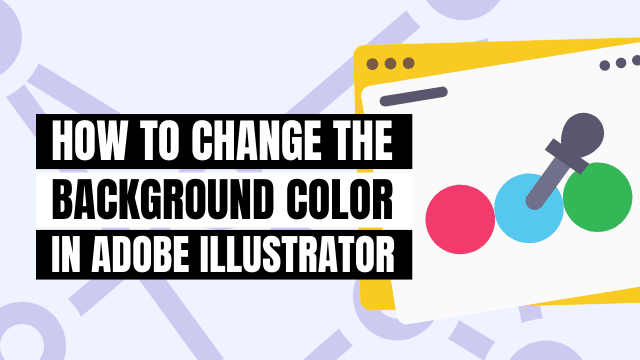 3 Ways to Fill the Background Color in Illustrator | 2023