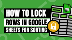 how to lock rows in google sheets for sorting