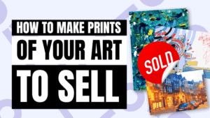 how to make prints of your art to sell