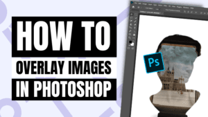 how to put one picture on top of another in photoshop